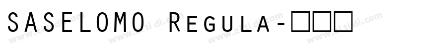 SASELOMO Regula字体转换
